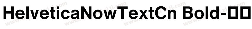 HelveticaNowTextCn Bold字体转换